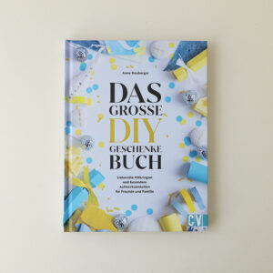 Das große DIY-Geschenke-Buch von Anna Heuberger | we love handmade