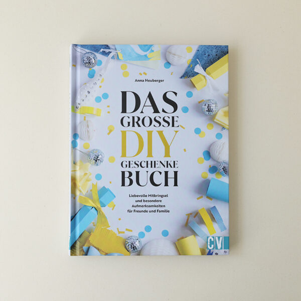 Das große DIY-Geschenke-Buch von Anna Heuberger | we love handmade