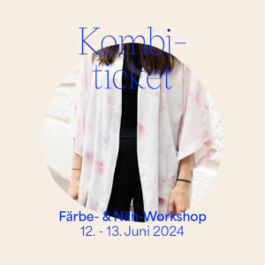 Kombiticket: Färbe- und Näh-Workshop im Néon Shared Atelier | Workshop-Programm 2024 we love handmade