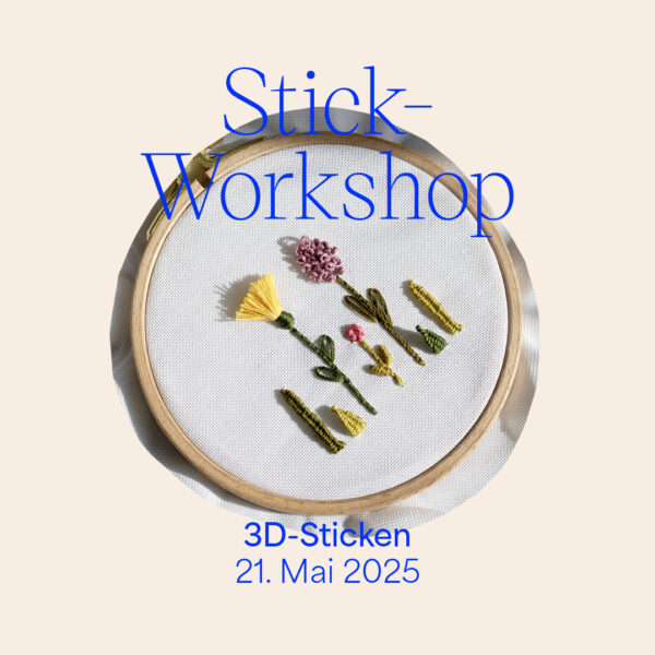 Workshop: Sticken für Fortgeschrittene — 3D-Motive Mai 2025 | we love handmade