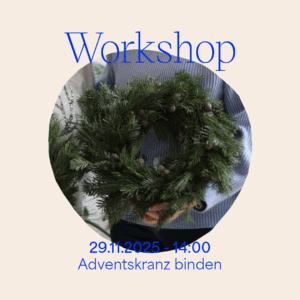 Workshop: Blumenkranz binden am 29. November 2025 Nachmittag — Adventskranz binden | we love handmade