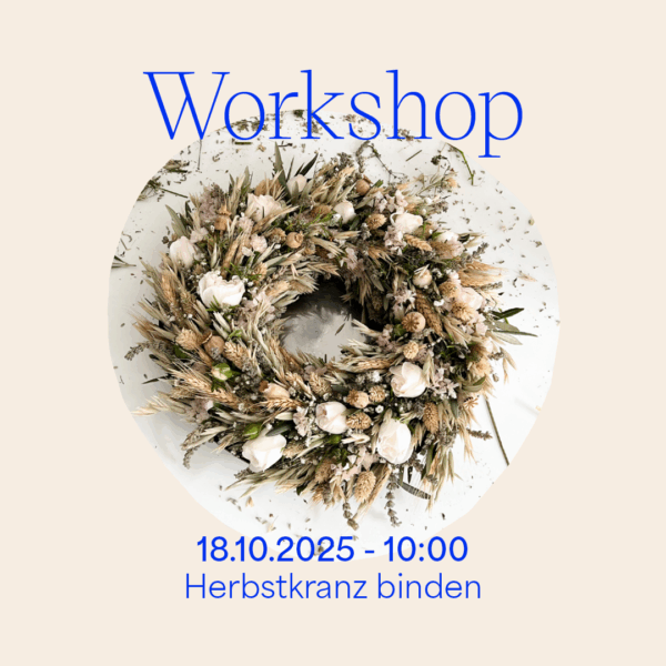 Workshop: Blumenkranz binden am 18. Oktober 2025 — Herbstkranz binden | we love handmade
