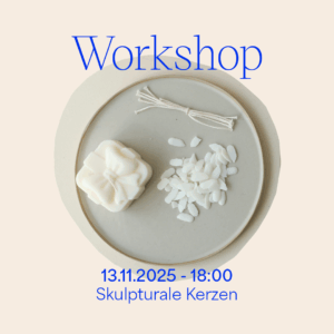 Workshop: Kerzen gießen 13. November 2025 — Skulpturale Kerzen gestalten | we love handmade