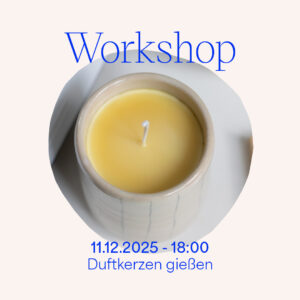 Workshop: Kerzen gießen 12. Dezember 2025 — Duftkerzen gießen | we love handmade