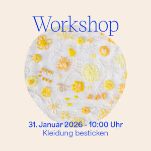 Workshop: Sticken am 31. Januar 2026 — Stickbild gestalten und Kleidung besticken | we love handmade
