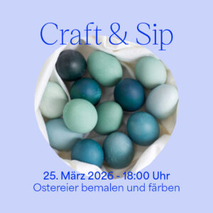 Craft & Sip — Ostereier färben und bemalen April 2026 | we love handmade