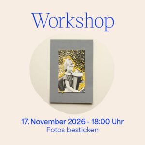 Workshop – Sticken Basics: Fotos besticken